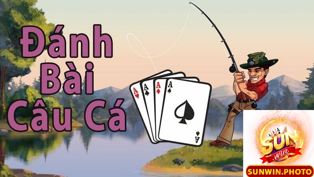 Bài Câu Cá Game Bài Độc Lạ Chỉ Có Tại Sunwin 2025 2 Giới thiệu chung về bài câu cá